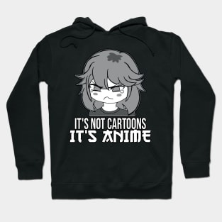 Anime Girl l It's Not Cartoons It's Anime l Anime Lover Gift Hoodie